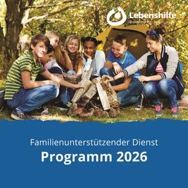 Familienunterstützender Dienst (FUD) - Das neue Programm für 2026